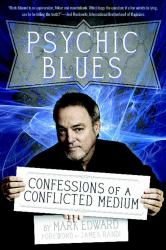 Psychic Blues : Confessions of a Conflicted Medium