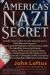 America's Nazi Secret : An Insider's History