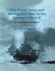 Royal Navy and the Capital Ship in the Interwar Period