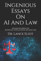 Ingenious Essays on AI and Law : Advanced Series on Artificial Intelligence (AI) and Law
