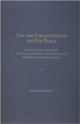 For the Greater Good of Our Place : Living, Learning and Leading with Global Diversity and Local Inclusion from Holistic Higher Learning
