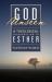 God Unseen : A Theological Introduction to Esther