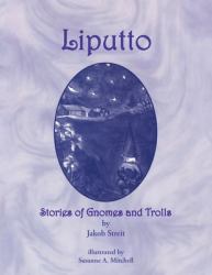 Liputto : Stories of Gnomes and Trolls