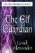 The Elf Guardian : Clan Elves of the Bitterroot The Elf Guardian : Clan Elves of the Bitterroot