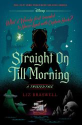 Straight on till Morning : A Twisted Tale