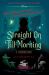 Straight on till Morning : A Twisted Tale