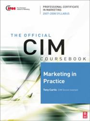 CIM Coursebook 07/08 Marketing in Practice