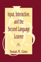 Input, Interaction, and the Second Language Learner