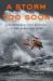A Storm Too Soon : A Remarkable True Survival Story in 80 Foot Seas