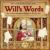 Will's Words : How William Shakespeare Changed the Way You Talk Will's Words : How William Shakespeare Changed the Way You Talk