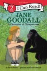 Jane Goodall : A Champion of Chimpanzees