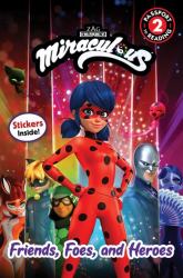 Friends, Foes, and Heroes (Miraculous)
