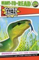 Snakes Smell with Their Tongues! : And Other Amazing Facts