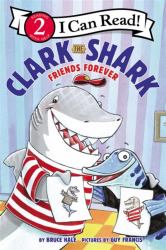 Clark the Shark : Friends Forever
