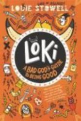 Loki : A Bad God's Guide to Being Good
