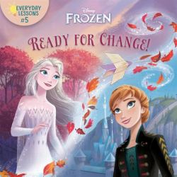 Everyday Lessons : Ready for Change! (Disney Frozen 2)