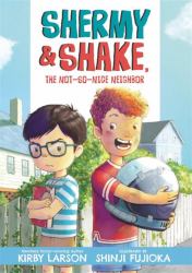 Shermy and Shake : The Not-So-Nice Neighbor
