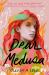 Dear Medusa Dear Medusa