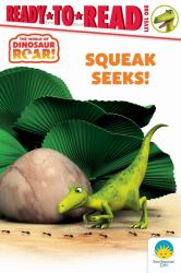Squeak Seeks! (Dinosaur Roar!)