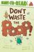 Don't Waste the Poop! Don't Waste the Poop!