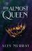The Almost Queen : Alys Murray
