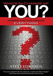 Who's in Charge of You? : Answer That And Change Everything