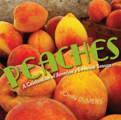 Peaches : A Celebration of America's Sweetest Season