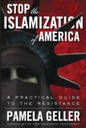 Stop the Islamization of America : A Practical Guide to the Resistance