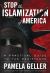 Stop the Islamization of America : A Practical Guide to the Resistance