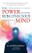 The Power of Your Subconscious Mind : Special Edition with a Foreword by James Redfield, Author of the Celestine Prophecy