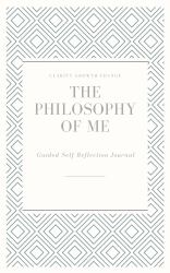 The Philosophy of Me : Guided Self Reflection Journal