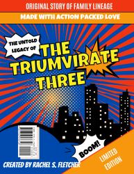 The Untold Legacy of the Triumvirate Three : Of the Triumvirate Three