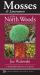 Mosses and Liverworts of the North Woods : A Handy Field Reference to 81 Species