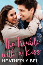 The Trouble with a Kiss