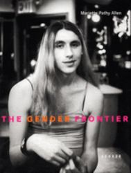 The Gender Frontier : Mariette Pathy Allen