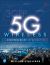 5G Wireless : A Comprehensive Introduction