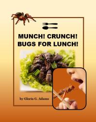 Munch! Crunch! Bugs for Lunch!