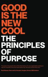 GOOD IS the NEW COOL: the Principles of Purpose