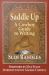 Saddle Up: A Cowboy's Guide to Writing Saddle Up: A Cowboy's Guide to Writing