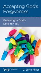 Accepting God's Forgiveness : Believing in God's Love for You
