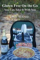 Gluten Free on the Go : You Can Take It with You