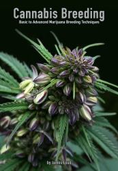 Cannabis Breeding : Basic to Advanced Marijuana Propagation