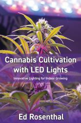 Cannabis Cultivation with LED Lights : Innovative Lighting for Indoor Growing