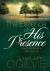 The Essence of His Presence : How Christ Wants to Bless Your Life