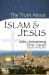The Truth about Islam and Jesus