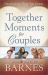 Together Moments for Couples : Devotions to Draw You Closer