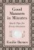 Good Manners in Minutes : Quick Tips for Every Occasion