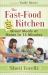 The Fast-Food Kitchen : Great Meals at Home in 15 Minutes - More Than 100 Fast and Healthy Recipes
