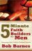 5-Minute Faith Builders for Men : Discovering God's Tools for Wisdom and Success