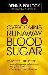 Overcoming Runaway Blood Sugar